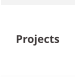 Projects